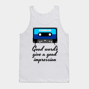 good words give a good impression cassette Tank Top